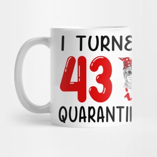 I Turned 43 In Quarantine Funny Cat Facemask Mug